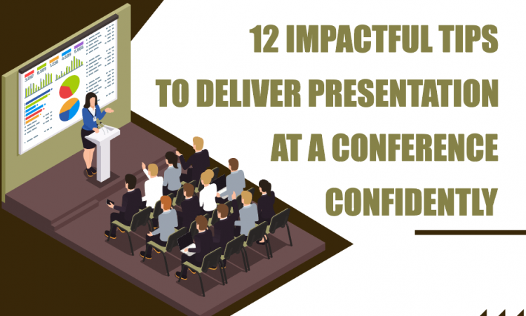 12 Impactful Tips to Deliver Presentation at a Conference Confidently