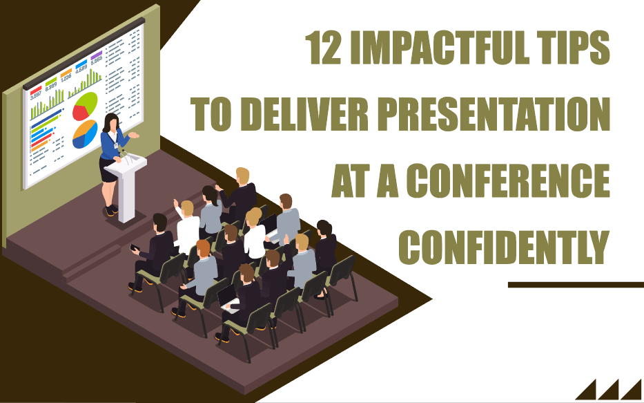12 Impactful Tips to Deliver Presentation at a Conference Confidently